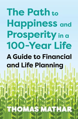 Abbildung von Mathar | The Path to Happiness and Prosperity in a 100-Year Life | 1. Auflage | 2024 | beck-shop.de
