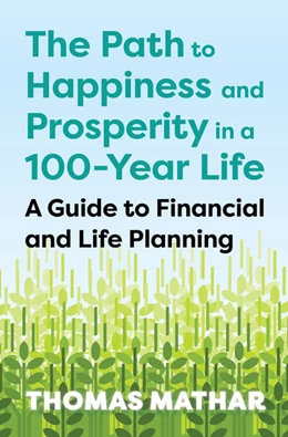 Abbildung von Mathar | The Path to Happiness and Prosperity in a 100-Year Life | 1. Auflage | 2024 | beck-shop.de