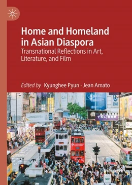Abbildung von Pyun / Amato | Home and Homeland in Asian Diaspora | 1. Auflage | 2024 | beck-shop.de