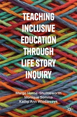 Abbildung von Horne-Shuttleworth / Somma | Teaching Inclusive Education through Life Story Inquiry | 1. Auflage | 2024 | beck-shop.de