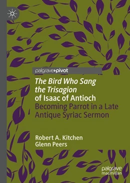 Abbildung von Kitchen / Peers | 'The Bird Who Sang the Trisagion' of Isaac of Antioch | 1. Auflage | 2024 | beck-shop.de