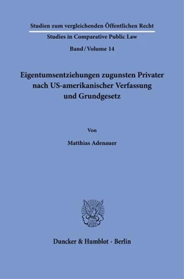 Abbildung von Adenauer | Eigentumsentziehungen zugunsten Privater nach US-amerikanischer Verfassung und Grundgesetz. | 1. Auflage | 2024 | 14 | beck-shop.de