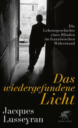 Abbildung von Lusseyran | Das wiedergefundene Licht | 1. Auflage | 2024 | beck-shop.de