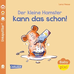 Abbildung von Geis | Baby Pixi (unkaputtbar) 151: Der kleine Hamster kann das schon! | 1. Auflage | 2024 | beck-shop.de