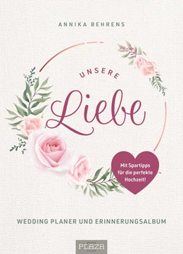 Abbildung von Behrens | Unsere Liebe - Wedding Planer und Erinnerungsalbum | 1. Auflage | 2025 | beck-shop.de