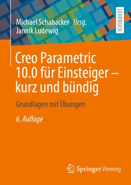 Abbildung von Ludewig / Schabacker | Creo Parametric 10.0 für Einsteiger ¿ kurz und bündig | 6. Auflage | 2024 | beck-shop.de