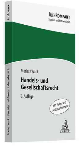 Abbildung von Maties / Wank | Handels- und Gesellschaftsrecht | 6. Auflage | 2024 | beck-shop.de