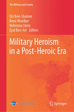 Abbildung von Ben-Shalom / Moelker | Military Heroism in a Post-Heroic Era | 1. Auflage | 2024 | beck-shop.de