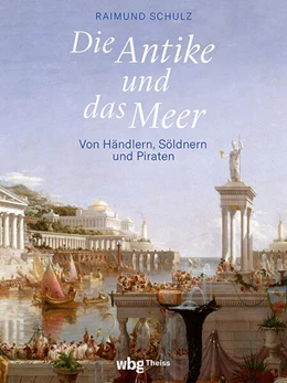 Abbildung von Schulz | Die Antike und das Meer | 1. Auflage | 2024 | beck-shop.de