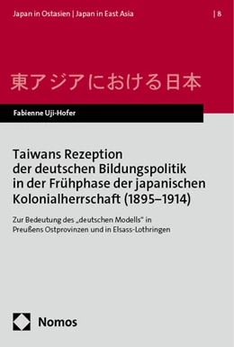 Abbildung von Uji-Hofer | Taiwans Rezeption der deutschen Bildungspolitik in der Frühphase der japanischen Kolonialherrschaft (1895-1914) | 1. Auflage | 2024 | 8 | beck-shop.de