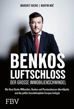 Abbildung von Hucko / Noé | Benkos Luftschloss – der große Immobilienschwindel | 1. Auflage | 2024 | beck-shop.de