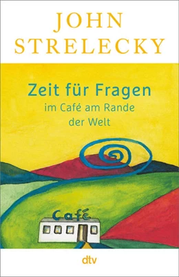 Abbildung von Strelecky | Zeit für Fragen im Café am Rande der Welt | 1. Auflage | 2024 | beck-shop.de