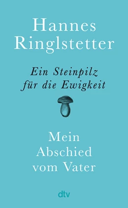 Abbildung von Ringlstetter | Ein Steinpilz für die Ewigkeit | 4. Auflage | 2024 | beck-shop.de