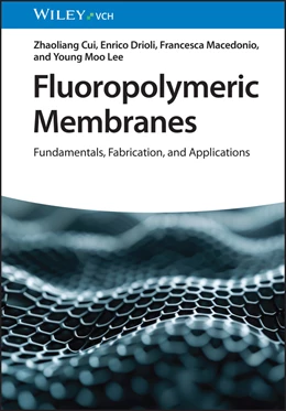 Abbildung von Cui / Drioli | Fluoropolymeric Membranes | 1. Auflage | 2024 | beck-shop.de