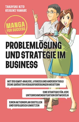 Abbildung von Kito / Yamambe | Manga for Success - Problemlösung und Strategie im Business | 1. Auflage | 2024 | beck-shop.de