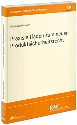 Abbildung von Ellinghaus / Neumann | Praxisleitfaden zum neuen Produktsicherheitsrecht | 1. Auflage | 2024 | beck-shop.de