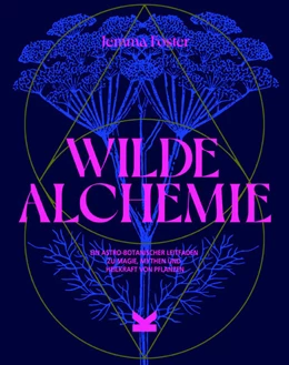 Abbildung von Foster | Wilde Alchemie | 1. Auflage | 2024 | beck-shop.de