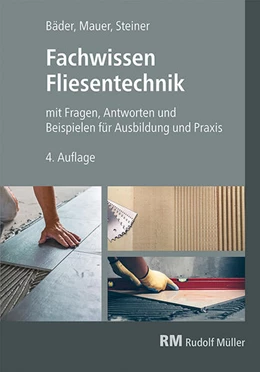 Abbildung von Steiner / Bäder | Fachwissen Fliesentechnik | 4. Auflage | 2024 | beck-shop.de