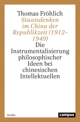 Abbildung von Fröhlich | Staatsdenken im China der Republikzeit (1912–1949) | 2. Auflage | 2024 | 820 | beck-shop.de