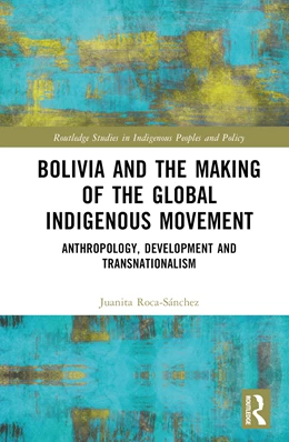 Abbildung von Roca-Sanchez | Bolivia and the Making of the Global Indigenous Movement | 1. Auflage | 2024 | beck-shop.de