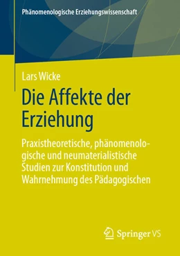Abbildung von Wicke | Die Affekte der Erziehung | 1. Auflage | 2024 | beck-shop.de