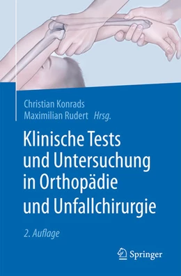 Abbildung von Konrads / Rudert | Klinische Tests und Untersuchung in Orthopädie und Unfallchirurgie | 2. Auflage | 2025 | beck-shop.de