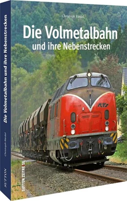 Abbildung von Riedel | Die Volmetalbahn und ihre Nebenstrecken | 1. Auflage | 2022 | beck-shop.de