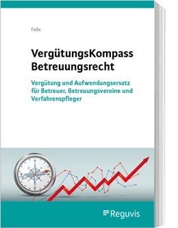 Abbildung von Felix | VergütungsKompass Betreuungsrecht | 1. Auflage | 2024 | beck-shop.de