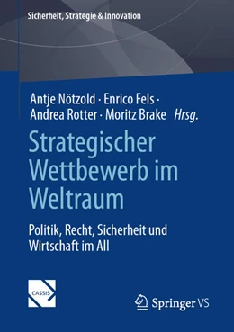 Abbildung von Nötzold / Fels | Strategischer Wettbewerb im Weltraum | 1. Auflage | 2024 | beck-shop.de