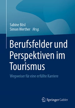 Abbildung von Bösl / Werther | Berufsfelder und Perspektiven im Tourismus | 1. Auflage | 2024 | beck-shop.de