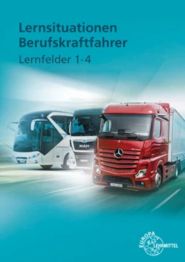 Abbildung von Berg / Haucke | Lernsituationen Berufskraftfahrer Lernfelder 1-4 | 2. Auflage | 2024 | beck-shop.de