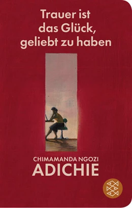 Abbildung von Adichie | Trauer ist das Glück, geliebt zu haben | 1. Auflage | 2025 | beck-shop.de