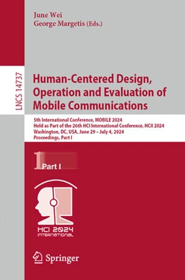 Abbildung von Wei / Margetis | Human-Centered Design, Operation and Evaluation of Mobile Communications | 1. Auflage | 2024 | 14737 | beck-shop.de