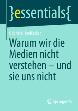 Abbildung von Hooffacker | Warum wir die Medien nicht verstehen - und sie uns nicht | 1. Auflage | 2024 | beck-shop.de