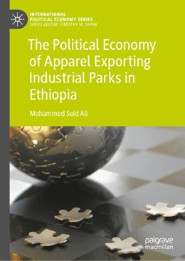 Abbildung von Ali | The Political Economy of Apparel Exporting Industrial Parks in Ethiopia | 1. Auflage | 2024 | beck-shop.de