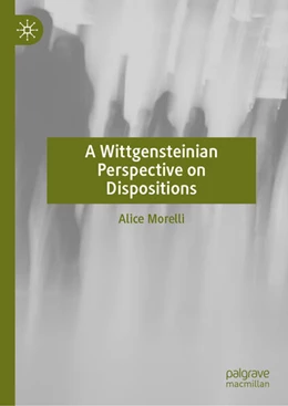 Abbildung von Morelli | A Wittgensteinian Perspective on Dispositions | 1. Auflage | 2024 | beck-shop.de
