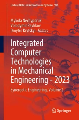 Abbildung von Nechyporuk / Pavlikov | Integrated Computer Technologies in Mechanical Engineering - 2023 | 1. Auflage | 2024 | 996 | beck-shop.de