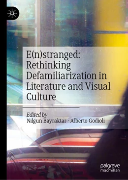 Abbildung von Bayraktar / Godioli | E(n)stranged: Rethinking Defamiliarization in Literature and Visual Culture | 1. Auflage | 2024 | beck-shop.de