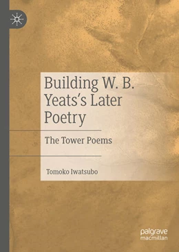 Abbildung von Iwatsubo | Building W. B. Yeats's Later Poetry | 1. Auflage | 2024 | beck-shop.de