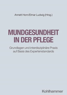 Abbildung von Ludwig / Horn | Mundgesundheit in der Pflege | 1. Auflage | 2024 | beck-shop.de