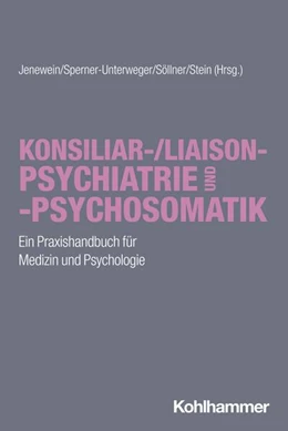 Abbildung von Jenewein / Sperner-Unterweger | Konsiliar-/Liaisonpsychiatrie und -psychosomatik | 1. Auflage | 2024 | beck-shop.de