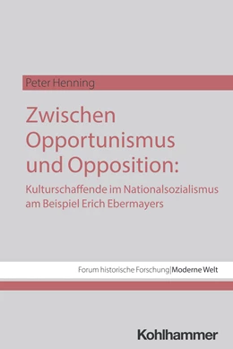 Abbildung von Henning | Zwischen Opportunismus und Opposition: Kulturschaffende im Nationalsozialismus am Beispiel Erich Ebermayers | 1. Auflage | 2024 | beck-shop.de