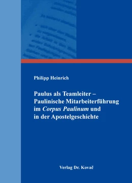 Abbildung von Heinrich | Paulus als Teamleiter – Paulinische Mitarbeiterführung im Corpus Paulinum und in der Apostelgeschichte | 1. Auflage | 2024 | 174 | beck-shop.de