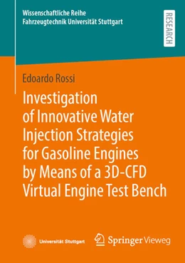 Abbildung von Rossi | Investigation of Innovative Water Injection Strategies for Gasoline Engines by Means of a 3D-CFD Virtual Engine Test Bench | 1. Auflage | 2024 | beck-shop.de