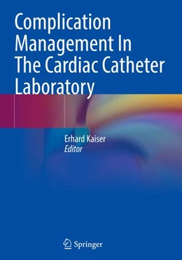Abbildung von Kaiser | Complication Management In The Cardiac Catheter Laboratory | 1. Auflage | 2024 | beck-shop.de