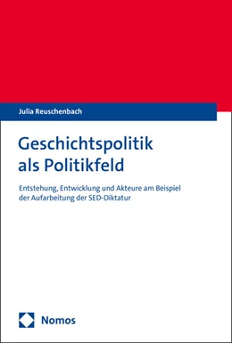 Abbildung von Reuschenbach | Geschichtspolitik als Politikfeld | 1. Auflage | 2024 | beck-shop.de