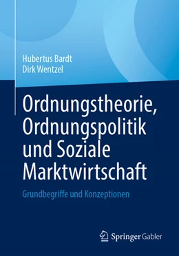 Abbildung von Bardt / Wentzel | Ordnungstheorie, Ordnungspolitik und Soziale Marktwirtschaft | 1. Auflage | 2024 | beck-shop.de