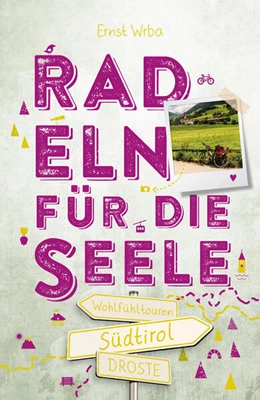 Abbildung von Wrba | Südtirol. Radeln für die Seele | 1. Auflage | 2024 | beck-shop.de