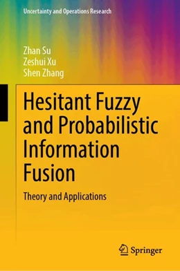 Abbildung von Su / Xu | Hesitant Fuzzy and Probabilistic Information Fusion | 1. Auflage | 2024 | beck-shop.de