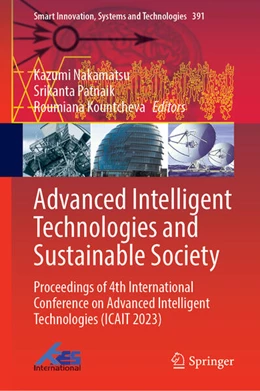 Abbildung von Nakamatsu / Patnaik | Advanced Intelligent Technologies and Sustainable Society | 1. Auflage | 2024 | 391 | beck-shop.de